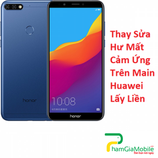 Thay Sửa Hư Mất Cảm Ứng Trên Main Huawei Honor 7C Lấy Liền